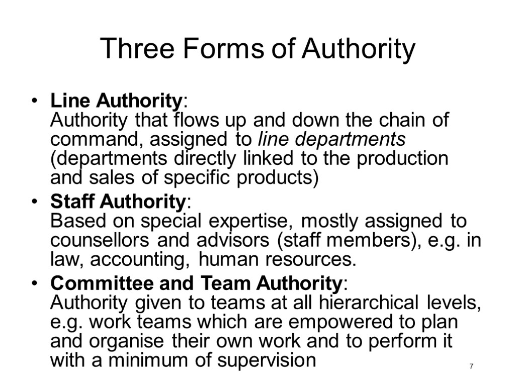 7 Three Forms of Authority Line Authority: Authority that flows up and down the